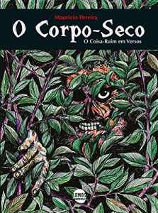 Baixar O Corpo-seco: O Coisa-ruim em versos pdf, epub, eBook