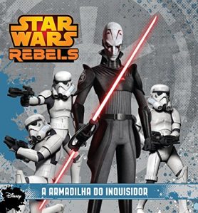 Baixar Star Wars Rebels – A Armadilha do Inquisidor pdf, epub, eBook