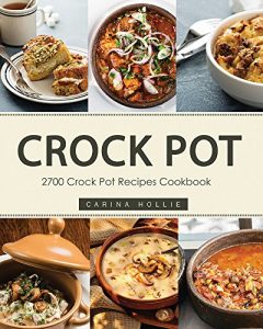 Baixar Crock Pot: 2700 Crock Pot Recipes Cookbook (English Edition) pdf, epub, eBook