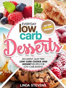 Baixar Low Carb Desserts: Decadent, Guilt Free Low Carb Cookie and Dessert Recipes for Low Carb Baking (English Edition) pdf, epub, eBook
