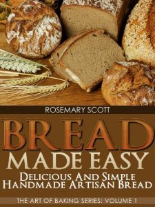 Baixar Bread Made Easy: Delicious and Simple Handmade Artisan Bread (The Art of Baking Series Book 1) (English Edition) pdf, epub, eBook
