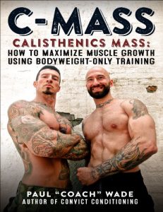 Baixar C-Mass: Calisthenics Mass: How to Maximize Muscle Growth Using Bodyweight-Only Training (English Edition) pdf, epub, eBook