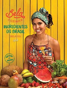 Baixar Bela Cozinha. Ingredientes do Brasil pdf, epub, eBook