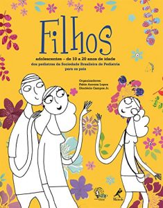 Baixar Filhos Adolescentes: De 10 a 20 anos de idade dos pediatras da Sociedade Brasileira de Pediatria para os pais pdf, epub, eBook