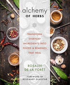 Baixar Alchemy of Herbs: Transform Everyday Ingredients into Foods and Remedies That Heal pdf, epub, eBook