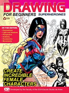 Baixar Drawing For Beginners – Superheroines pdf, epub, eBook