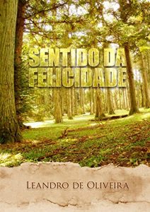 Baixar Sentido da Felicidade pdf, epub, eBook
