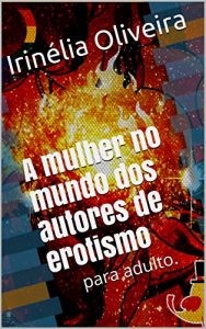 Baixar A mulher no mundo dos autores de erotismo: para adulto. pdf, epub, eBook