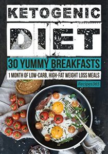 Baixar Ketogenic Diet: 30 Yummy Ketogenic Breakfast Recipes: 30 Days of Breakfast + FREE GIFT! (Ketogenic Cookbook, High Fat Low Carb, Keto Diet, Weight Loss, Epilepsy, Diabetes) (English Edition) pdf, epub, eBook
