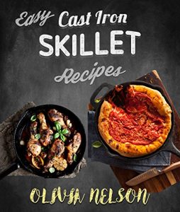 Baixar Easy Cast Iron Skillet Recipes: The Best Iron Skillet Meals Cookbook (English Edition) pdf, epub, eBook