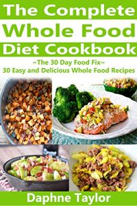 Baixar It Starts With Food: The Complete Whole Food Diet Cookbook: The 30 Day Food Fix: 30 Easy and Delicious Whole Food Recipes (It Starts With Food, Whole Food … Weight Loss, Recipes) (English Edition) pdf, epub, eBook