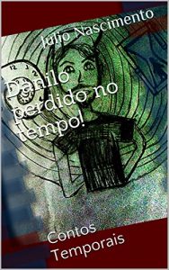 Baixar Danilo perdido no tempo: Contos Temporais pdf, epub, eBook