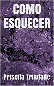 Baixar Como Esquecer pdf, epub, eBook