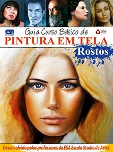 Baixar Guia Curso de Desenho Pintura em Tela – Rostos Ed.01 pdf, epub, eBook
