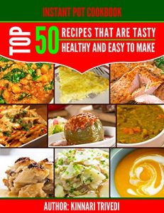Baixar Instant Pot Cookbook: Top 50 Recipes That Are Tasty, Healthy, And Easy To Make (English Edition) pdf, epub, eBook