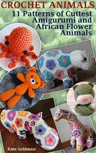 Baixar Crochet Animals: 11 Patterns of Cuttest Amigurumi and African Flower Animals: (Crochet Stitches, Crochet Patterns) (Crochet Book ) (English Edition) pdf, epub, eBook