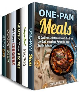 Baixar Easy Cooking Box Set (6 in 1): Learn How to Make Easy and Deliciout One-Pan, Air Fryer, Soup, Crockpot Meals Plus Healthy Dips and Dippers (Stress-Free Meals) (English Edition) pdf, epub, eBook