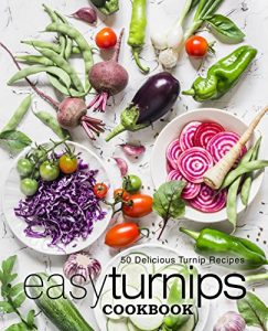 Baixar Easy Turnips Cookbook: 50 Delicious Turnip Recipes (English Edition) pdf, epub, eBook