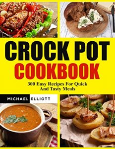 Baixar Crock Pot Cookbook (Crock Pot, Low-fat, Cook, Healthy Meals, Quick, Easy, Delicious, Simple Cooking, Instant Pot, Electric Pressure Cooker, Paleo, Chicken, … Coconut, Chia, Kale) (English Edition) pdf, epub, eBook