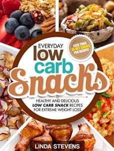 Baixar Low Carb Snacks: Healthy and Delicious Low Carb Snack Recipes For Extreme Weight Loss (English Edition) pdf, epub, eBook