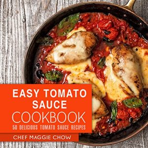 Baixar Easy Tomato Sauce Cookbook: 50 Delicious Tomato Sauce Recipes (Tomato Sauce, Tomato Sauce Cookbook, Tomato Sauce Recipes, Italian Cookbook, Italian Recipes Book 1) (English Edition) pdf, epub, eBook