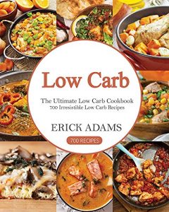 Baixar Low Carb: 700 Irresistible Low Carb Recipes: The Ultimate Low Carb Cookbook (Low Carb Book 3) (English Edition) pdf, epub, eBook