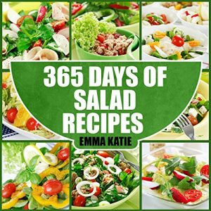 Baixar Salads: 365 Days of Salad Recipes (Salads, Salads Recipes, Salads to go, Salad Cookbook, Salads Recipes Cookbook, Salads for Weight Loss, Salad Dressing … Salad Dressing, Salad) (English Edition) pdf, epub, eBook