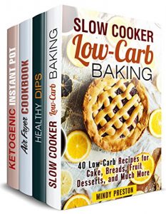 Baixar Healthy and Stress-Free Box Set (4 in 1): 150 Slow Cooker Desserts, Low Carb Dips and Dippers, Air Fryer and Instant Pot Recipes (Healthy Dump Recipes) (English Edition) pdf, epub, eBook