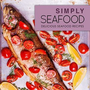 Baixar Simply Seafood: Delicious Seafood Recipes (English Edition) pdf, epub, eBook