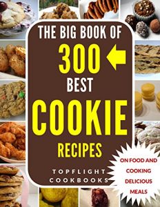 Baixar COOKIE RECIPES: Top 300 Cookie Recipes (cookies cookbook, cookie cookbook, cookies, desserts, paleo, ketogenic, vegetarian, desserts for two, low carb, … book, baking cookbooks) (English Edition) pdf, epub, eBook