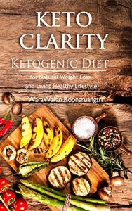 Baixar Keto Clarity: Ketogenic Diet for Natural Weight Loss and Living Healthy Lifestyle (English Edition) pdf, epub, eBook