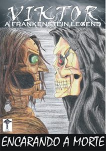 Baixar VIKTOR: Encarando a Morte (A Frankenstein Legend Livro 5) pdf, epub, eBook