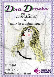 Baixar Dora, Dorinha Ou Doralice? pdf, epub, eBook