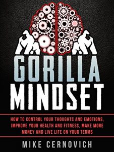 Baixar Gorilla Mindset: How to Control Your Thoughts and Emotions and Live Life on Your Terms (English Edition) pdf, epub, eBook