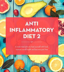 Baixar Anti Inflammatory Diet Action Plan: 6 Week Meal Plans To Heal Yourself With Food, Restore Overall Health And Become Pain Free (Anti Inflammatory Diet, … Diet Plan Book 2) (English Edition) pdf, epub, eBook
