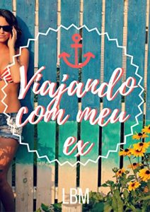 Baixar Viajando com meu Ex pdf, epub, eBook