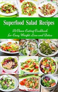 Baixar Superfood Salad Recipes: A Clean Eating Cookbook for Easy Weight Loss and Detox: Fuss Free Dinner Recipes That Are Easy On The Budget (English Edition) pdf, epub, eBook