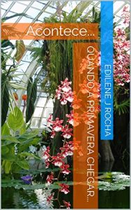 Baixar Quando a primavera chegar…: Acontece… (Romance Livro 1) pdf, epub, eBook