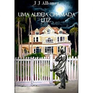 Baixar Uma Aldeia Chamada Luz pdf, epub, eBook
