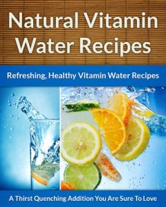 Baixar Vitamin Water Recipes – Refreshing, Easy, Healthy Vitamin Water Drink Recipes (The Easy Recipe Book 26) (English Edition) pdf, epub, eBook