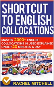 Baixar Shortcut To English Collocations: Master 2000+ English Collocations In Used Explained Under 20 Minutes A Day (5 books in 1 Box set) (English Edition) pdf, epub, eBook