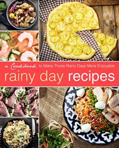 Baixar Rainy Day Recipes: A Cookbook to Make Those Rainy Days More Enjoyable (English Edition) pdf, epub, eBook