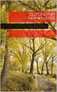 Baixar Outono na Primavera pdf, epub, eBook