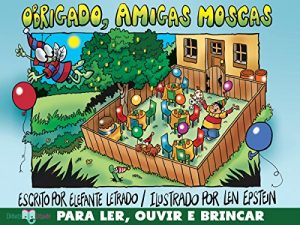 Baixar Obrigado, Amigas Moscas! pdf, epub, eBook