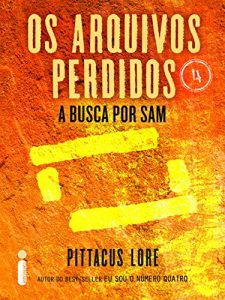 Baixar Os Arquivos Perdidos 4: A busca por Sam (Os Legados de Lorien) pdf, epub, eBook