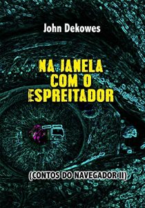 Baixar Na janela com o Espreitador (Contos do Navegador Livro 2) pdf, epub, eBook