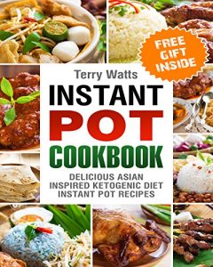 Baixar Instant Pot Cookbook: Delicious Asian Inspired Ketogenic Diet Instant Pot Recipes (English Edition) pdf, epub, eBook