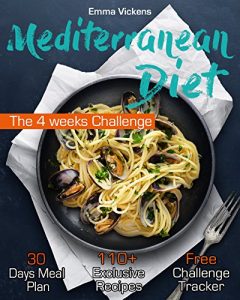 Baixar Mediterranean Diet: The 4 weeks Challenge (Mediterranean Diet Cookbook, Mediterranean Diet for Beginners, Mediterranean Diet Meal Plan) (English Edition) pdf, epub, eBook