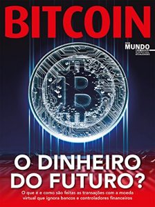 Baixar Bitcoin – O Dinheiro Do Futuro?: Guia Mundo Em Foco Especial – Atualidade Ed.02 pdf, epub, eBook