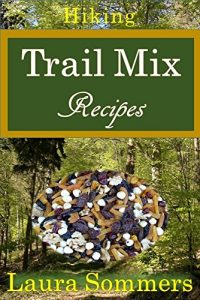 Baixar Hiking Trail Mix Recipes: A Camping Snack Mix Cookbook (Campfire Cookbook 2) (English Edition) pdf, epub, eBook